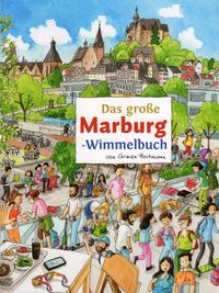 Das gro&szlig;e Marburg Wimmelbuch